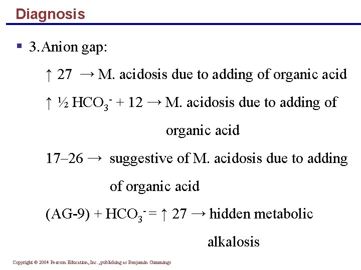 Diagnosis § 3. Anion gap: ↑ 27 → M. acidosis due to adding of
