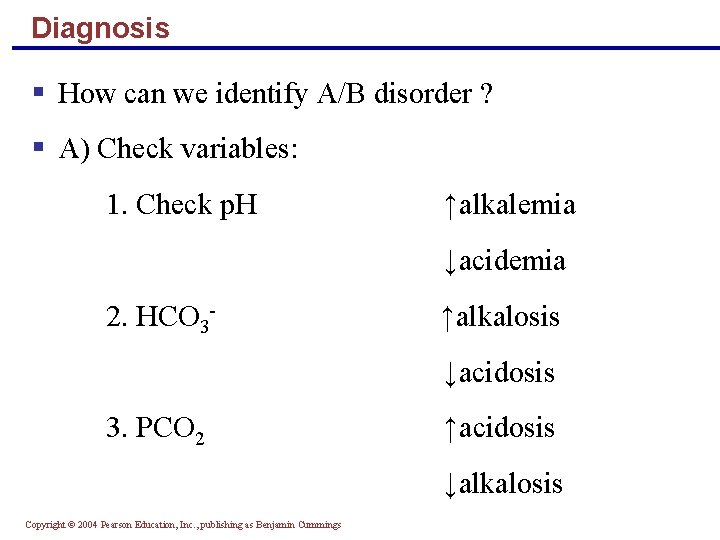 Diagnosis § How can we identify A/B disorder ? § A) Check variables: 1.