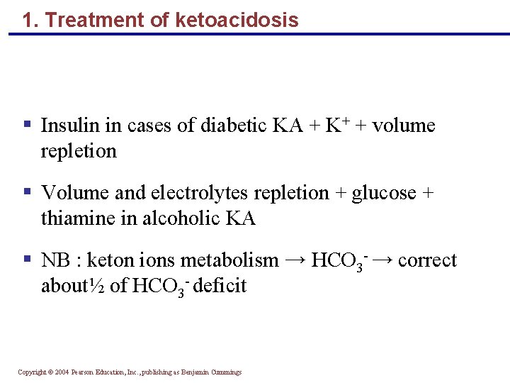 1. Treatment of ketoacidosis § Insulin in cases of diabetic KA + K+ +