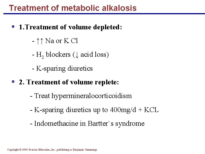 Treatment of metabolic alkalosis § 1. Treatment of volume depleted: - ↑↑ Na or