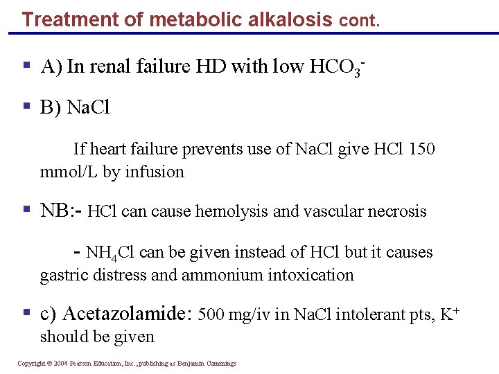 Treatment of metabolic alkalosis cont. § A) In renal failure HD with low HCO