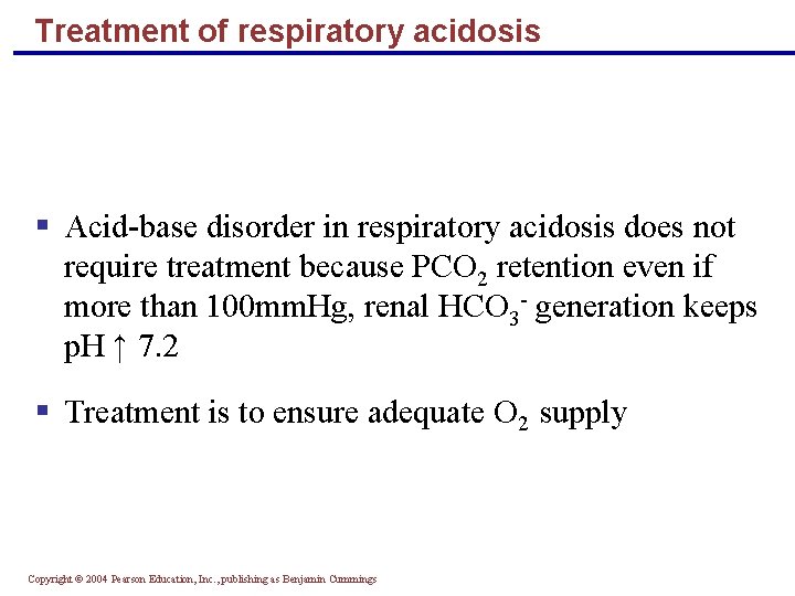 Treatment of respiratory acidosis § Acid-base disorder in respiratory acidosis does not require treatment