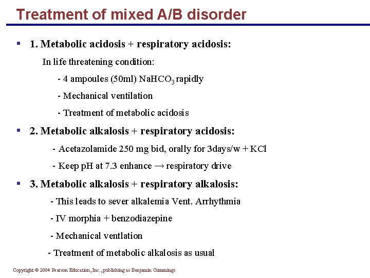 Treatment of mixed A/B disorder § 1. Metabolic acidosis + respiratory acidosis: In life