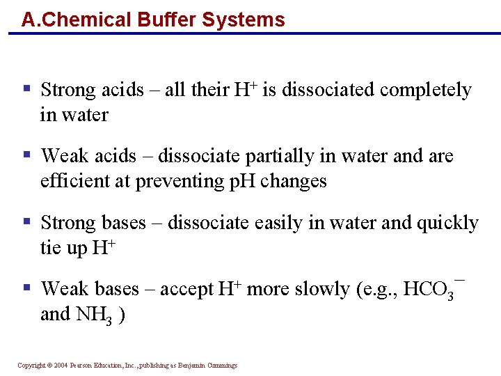 A. Chemical Buffer Systems § Strong acids – all their H+ is dissociated completely