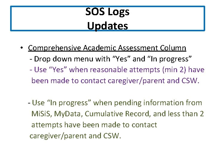 SOS Logs Updates • Comprehensive Academic Assessment Column - Drop down menu with “Yes”
