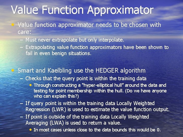 Value Function Approximator • Value function approximator needs to be chosen with care: – Value Function Approximator • Value function approximator needs to be chosen with care: –