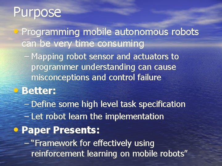 Purpose • Programming mobile autonomous robots can be very time consuming – Mapping robot Purpose • Programming mobile autonomous robots can be very time consuming – Mapping robot