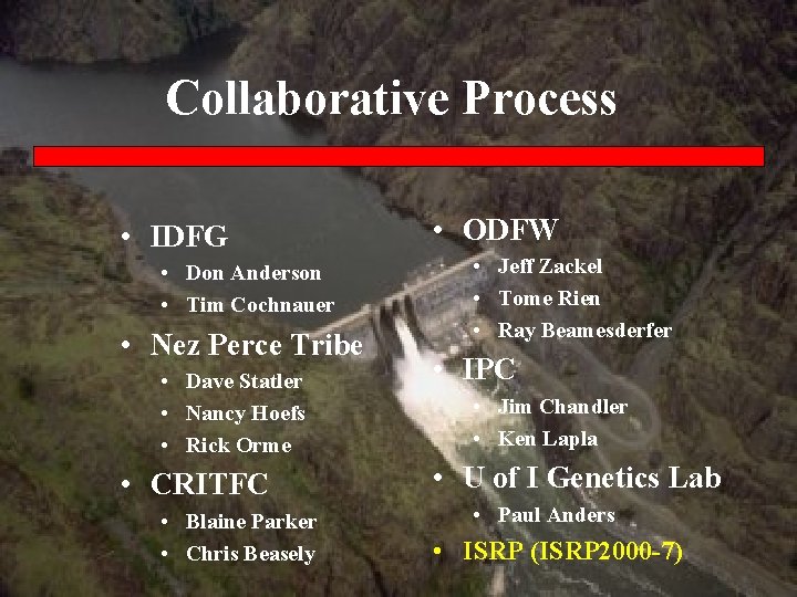 Collaborative Process • IDFG • Don Anderson • Tim Cochnauer • Nez Perce Tribe