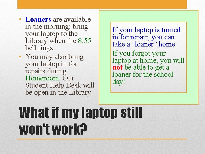  • Loaners are available in the morning: bring your laptop to the Library