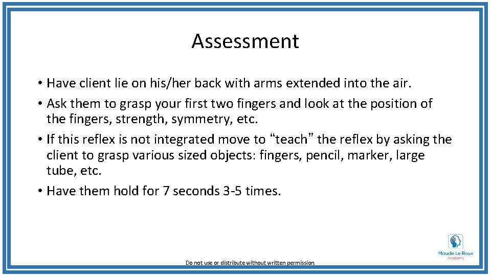 Assessment • Have client lie on his/her back with arms extended into the air.