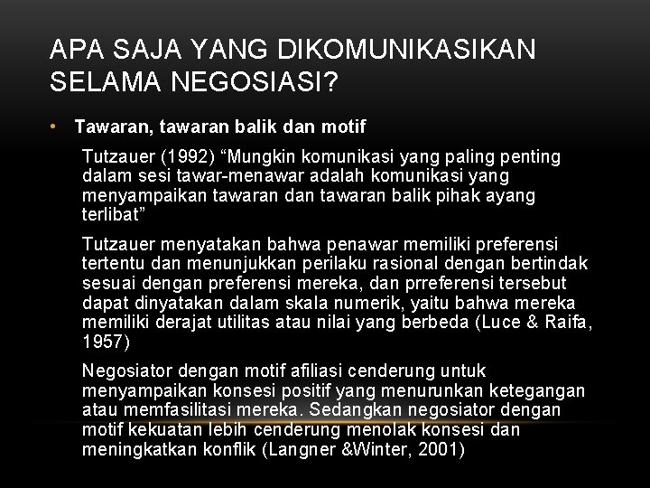 APA SAJA YANG DIKOMUNIKASIKAN SELAMA NEGOSIASI? • Tawaran, tawaran balik dan motif Tutzauer (1992)