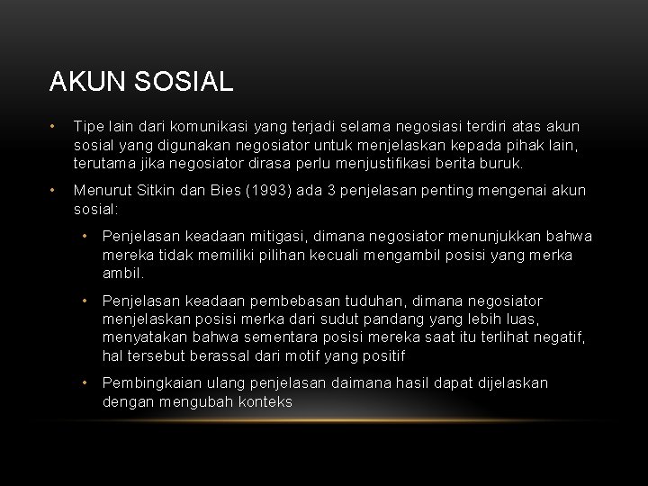 AKUN SOSIAL • Tipe lain dari komunikasi yang terjadi selama negosiasi terdiri atas akun