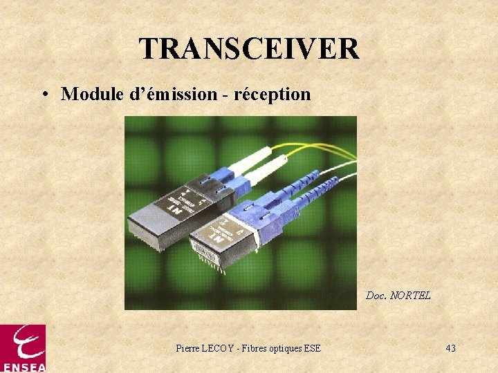 TRANSCEIVER • Module d’émission - réception Doc. NORTEL Pierre LECOY - Fibres optiques ESE