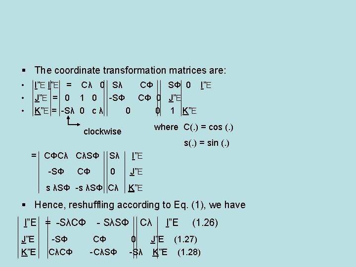 § The coordinate transformation matrices are: • • • I”E = Cλ 0 Sλ