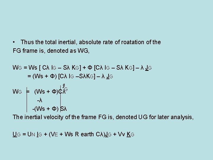  • Thus the total inertial, absolute rate of roatation of the FG frame