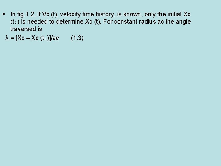 § In fig. 1. 2, if Vc (t), velocity time history, is known, only