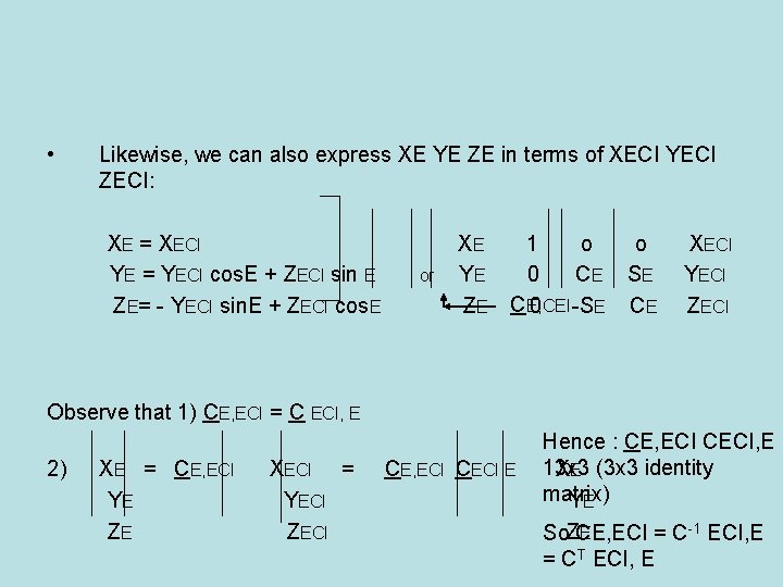  • Likewise, we can also express XE YE ZE in terms of XECI