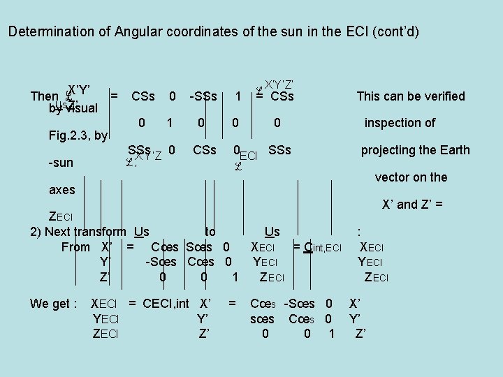 Determination of Angular coordinates of the sun in the ECI (cont’d) Then ℒX’Y’ =
