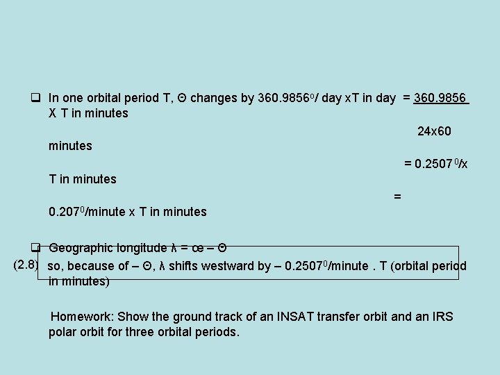 q In one orbital period T, Θ changes by 360. 9856 o/ day x.