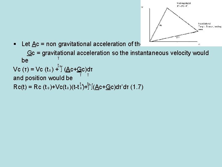 § Let Ac = non gravitational acceleration of the vehicle Gc = gravitational acceleration
