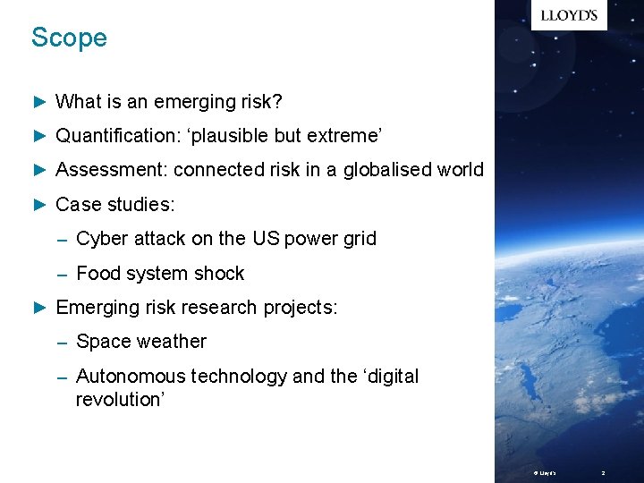 Scope ► What is an emerging risk? ► Quantification: ‘plausible but extreme’ ► Assessment: