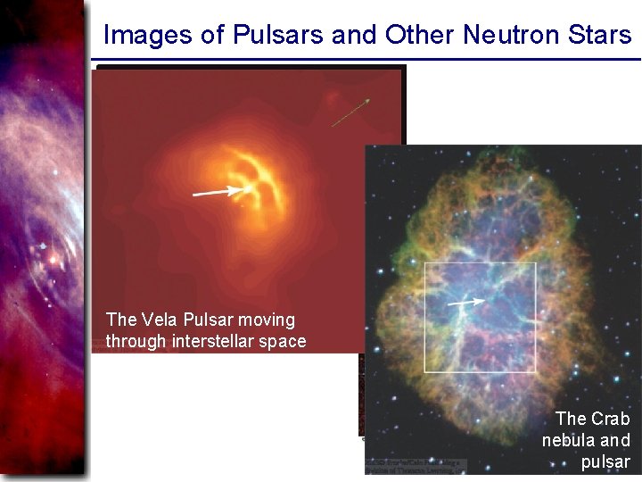 Images of Pulsars and Other Neutron Stars The Vela Pulsar moving through interstellar space