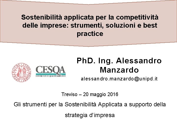 Sostenibilità applicata per la competitività delle imprese: strumenti, soluzioni e best practice Ph. D.