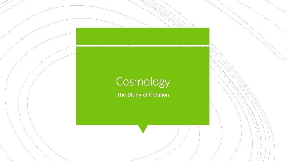 Cosmology The Study of Creation 