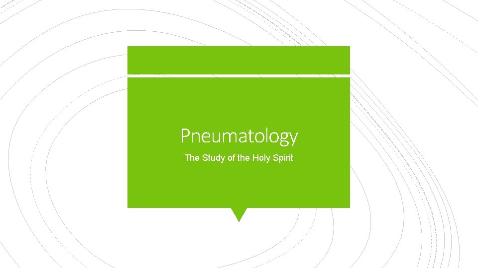 Pneumatology The Study of the Holy Spirit 