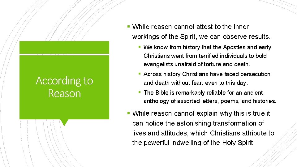 § While reason cannot attest to the inner workings of the Spirit, we can