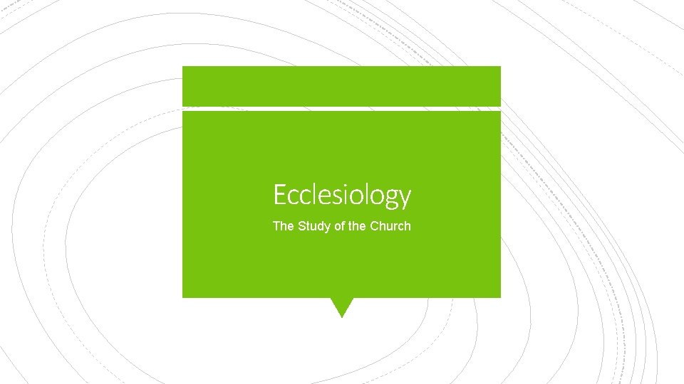 Ecclesiology The Study of the Church 