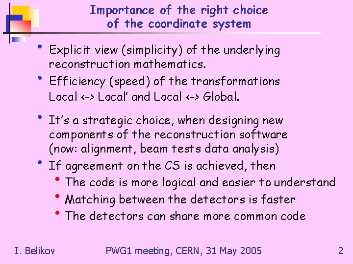 Importance of the right choice of the coordinate system • Explicit view (simplicity) of Importance of the right choice of the coordinate system • Explicit view (simplicity) of