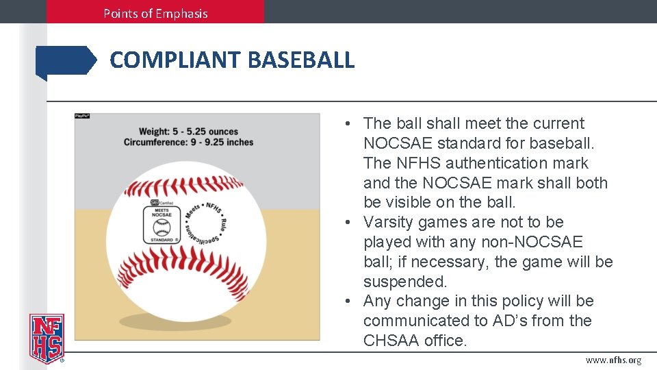 Points of Emphasis COMPLIANT BASEBALL • The ball shall meet the current NOCSAE standard