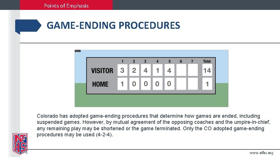 Points of Emphasis GAME-ENDING PROCEDURES Colorado has adopted game-ending procedures that determine how games