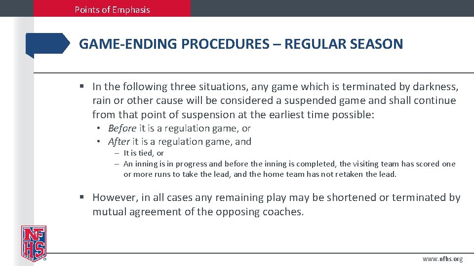 Points of Emphasis GAME-ENDING PROCEDURES – REGULAR SEASON § In the following three situations,