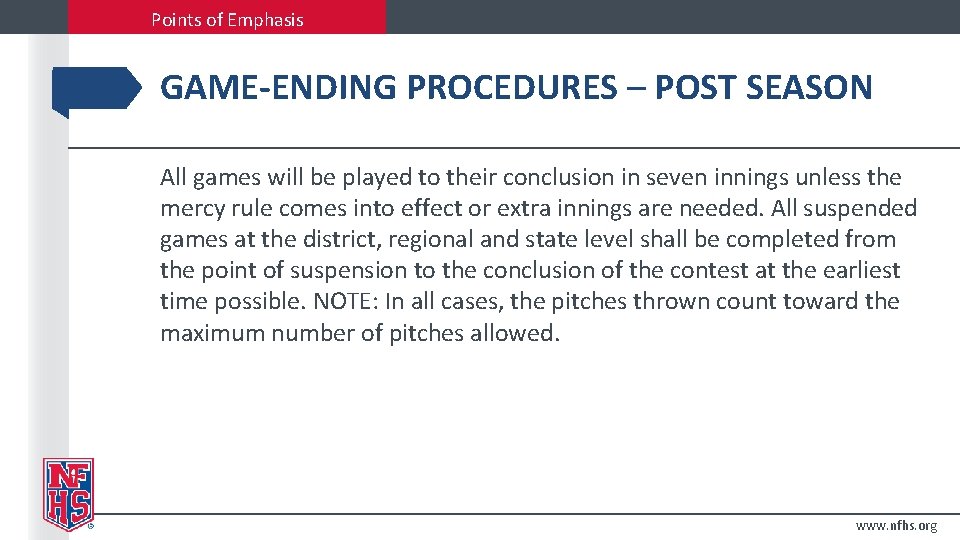 Points of Emphasis GAME-ENDING PROCEDURES – POST SEASON All games will be played to