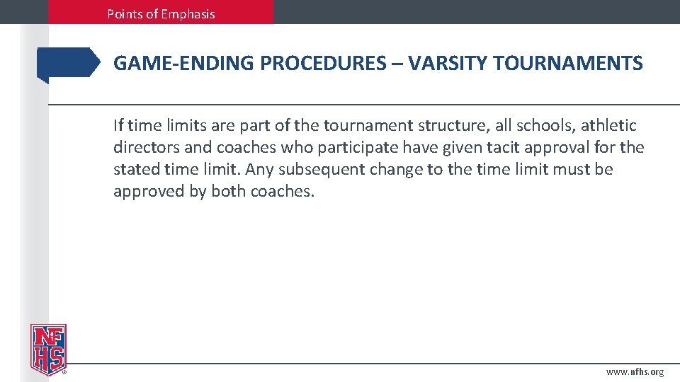 Points of Emphasis GAME-ENDING PROCEDURES – VARSITY TOURNAMENTS If time limits are part of