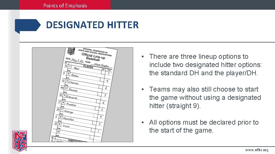 Points of Emphasis DESIGNATED HITTER • There are three lineup options to include two