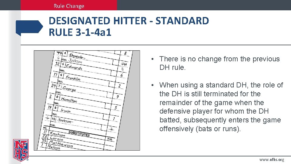 Rule Change DESIGNATED HITTER - STANDARD RULE 3 -1 -4 a 1 • There