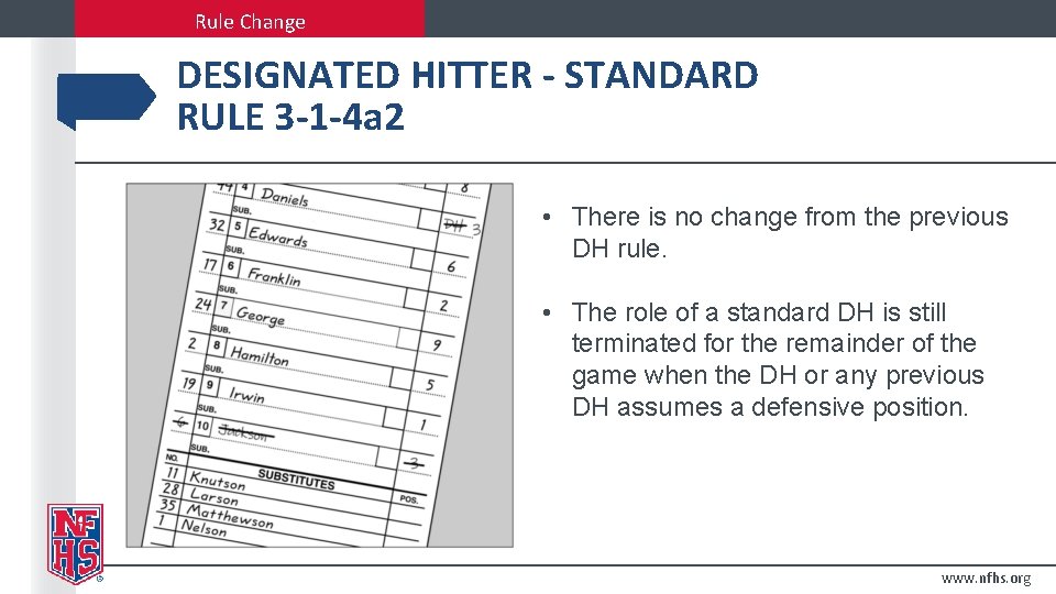 Rule Change DESIGNATED HITTER - STANDARD RULE 3 -1 -4 a 2 • There