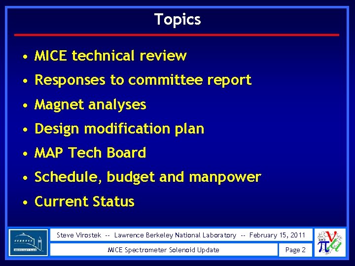 Topics • MICE technical review • Responses to committee report • Magnet analyses •