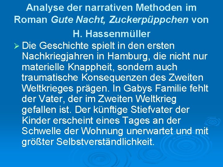 Analyse der narrativen Methoden im Roman Gute Nacht, Zuckerpüppchen von H. Hassenmüller Ø Die