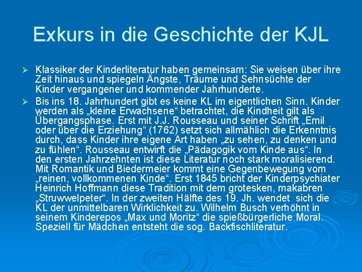 Exkurs in die Geschichte der KJL Klassiker der Kinderliteratur haben gemeinsam: Sie weisen über