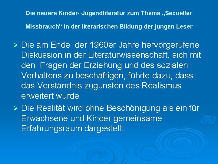 Die neuere Kinder- Jugendliteratur zum Thema „Sexueller Missbrauch“ in der literarischen Bildung der jungen