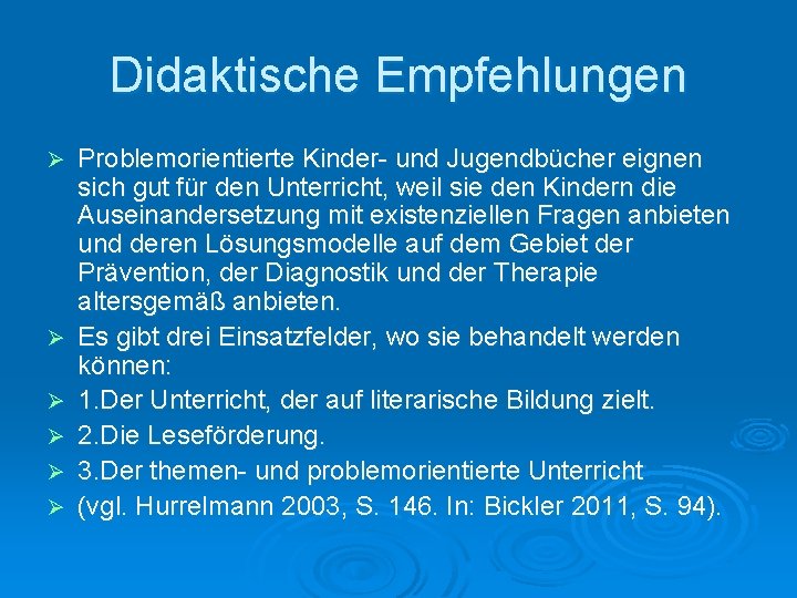 Didaktische Empfehlungen Ø Ø Ø Problemorientierte Kinder- und Jugendbücher eignen sich gut für den