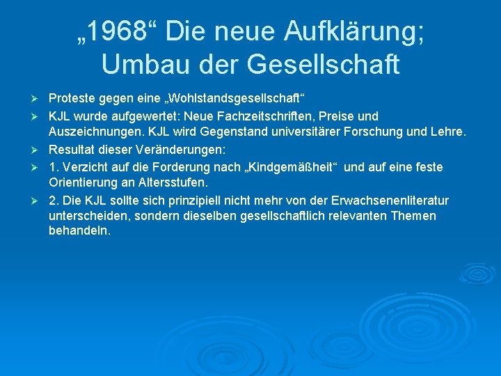 „ 1968“ Die neue Aufklärung; Umbau der Gesellschaft Ø Ø Ø Proteste gegen eine