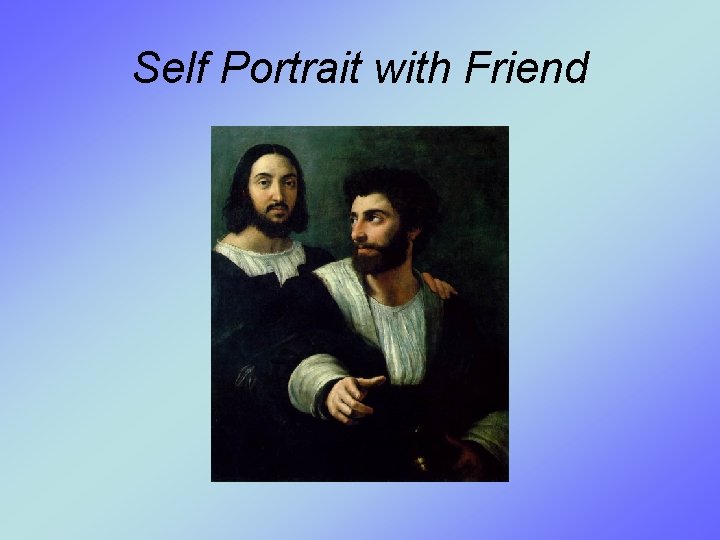 Self Portrait with Friend 