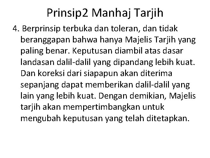 Prinsip 2 Manhaj Tarjih 4. Berprinsip terbuka dan toleran, dan tidak beranggapan bahwa hanya