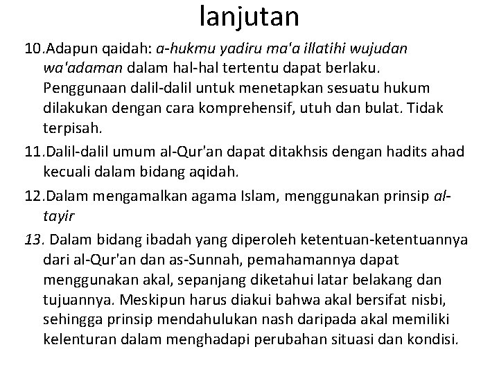 lanjutan 10. Adapun qaidah: a-hukmu yadiru ma'a illatihi wujudan wa'adaman dalam hal tertentu dapat