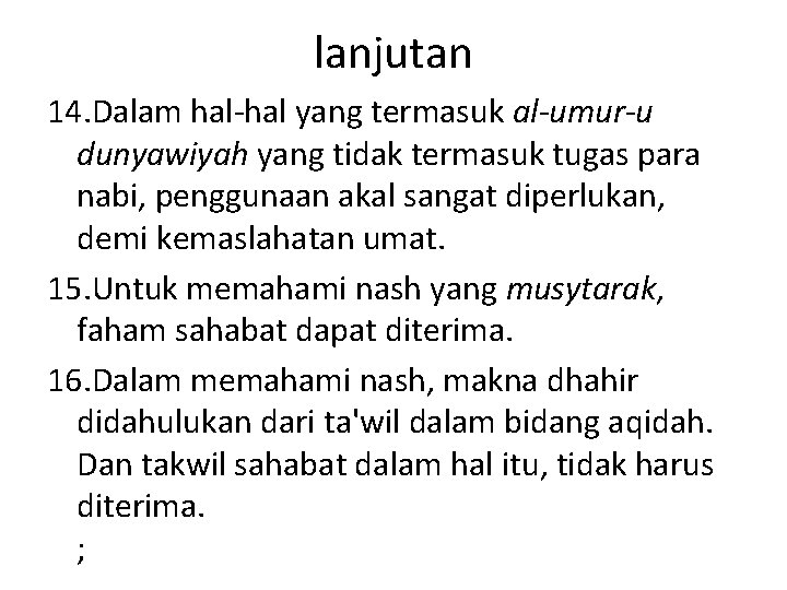 lanjutan 14. Dalam hal yang termasuk al-umur-u dunyawiyah yang tidak termasuk tugas para nabi,